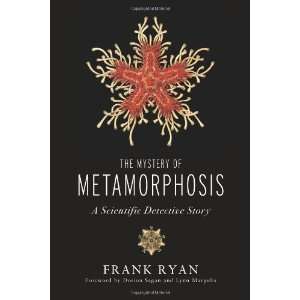  Frank RyansThe Mystery of Metamorphosis A Scientific 