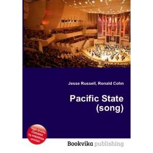  Pacific State (song) Ronald Cohn Jesse Russell Books