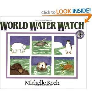  World Water Watch (9780688166977) Michelle Koch Books