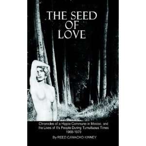 The Seed of Love Chronicles of a Hippie Commune in Mexico, and the 