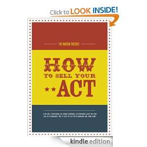 How to Sell Your Act Tim Marston  Kindle Store