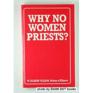 Why No Women Priests (9781850930969) W. Gilbert Wilson 