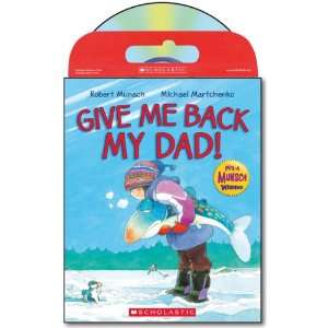   Give Me Back My Dad Book and Cd (9781443107679) Robert Munsch Books