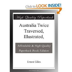 Australia Twice Traversed, Illustrated, Ernest Giles 