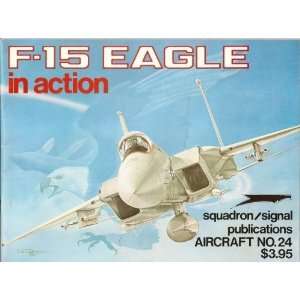  F 15 Eagle in Action   Aircraft No. 24 (9780897470230 