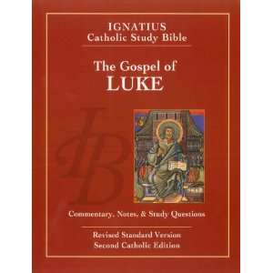  The Gospel of Luke (2nd Ed.): Ignatius Catholic Study 