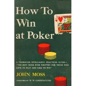  How to Win At Poker  A Thorough, Intelligent, Practical 
