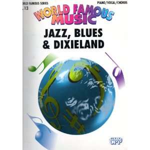 Jazz Blues & Dixieland ; Piano Vocal Chords: World Famous Music No. 13 