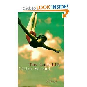  The Last Life. (9780330375634) Claire. MESSUD Books