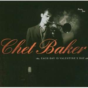  Each Day Is Like Valentines Day Chet Baker Music