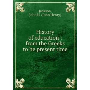   to he present time John H. John Henry Jackson  Books