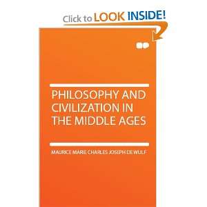   Philosophy and Civilization in the Middle Ages Maurice Dewulf Books
