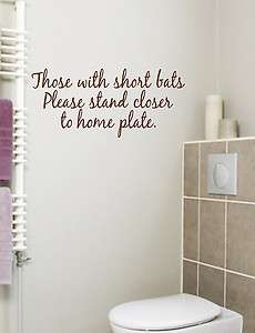 Bathroom Quote Those with short bats Vinyl Wall Decal  