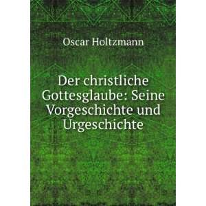    Seine Vorgeschichte und Urgeschichte Oscar Holtzmann Books