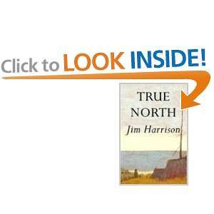  True North (9780802117748) Jim Harrison Books
