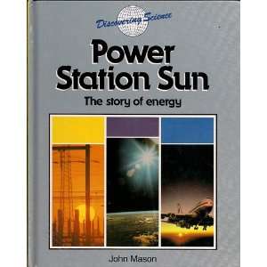 Power Station Sun The Story of Energy (Discovering Science Series)