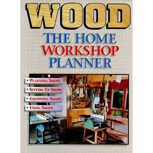  The Home Workshop Planner: A Guide to Planning, Setting Up 