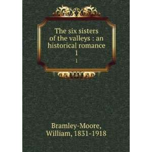    an historical romance. 1 William, 1831 1918 Bramley Moore Books