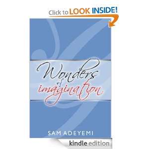 Wonders of Imagination Sam Adeyemi  Kindle Store