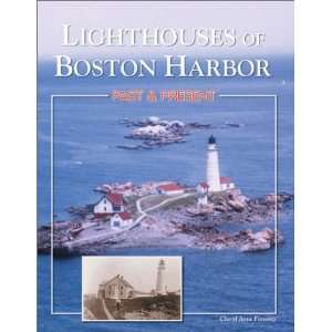  Lighthouses of Boston Harbor Past & Present 