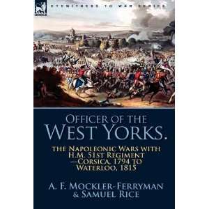 Officer of the West Yorks the Napoleonic Wars with H.M. 51st Regiment 