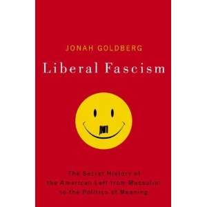  Liberal Fascism The Secret History of the American Left 