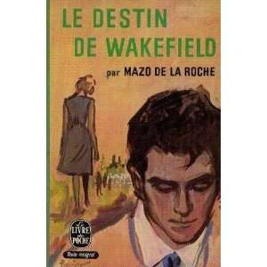  Le destin de wakefield De La Roche Mazo Books