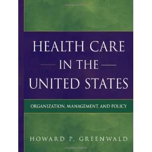  Health Care in the United States Organization, Management 