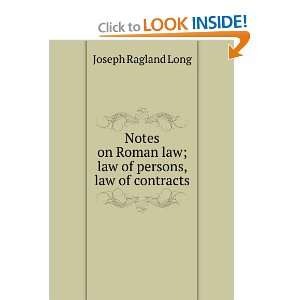  Notes on Roman Law Law of Persons, Law of Contracts 