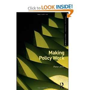 Making Policy Work (Routledge Textbooks in Policy Studies): Peter John 