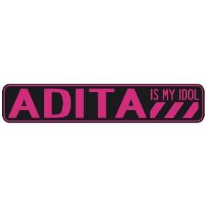   ADITA IS MY IDOL  STREET SIGN