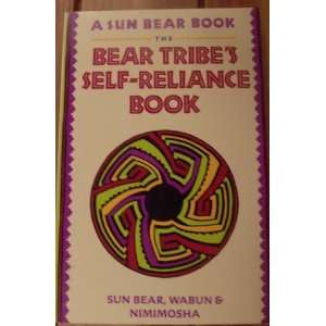   Self Reliance Book (9780671761769): Sun Bear, Wabun, Nimimosha: Books