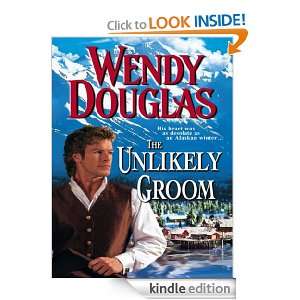 The Unlikely Groom (Harlequin Historical) Wendy Douglas  