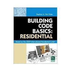  Building Code Basics: Residential: Based on 2009 International 
