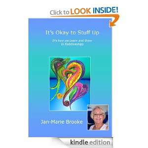 Its Okay to Stuff Up in Relationships Jan Marie Brooke  