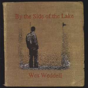  By the Side of the Lake Wes Weddell Music