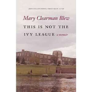  Mary Clearman Blew sThis Is Not the Ivy League A Memoir 