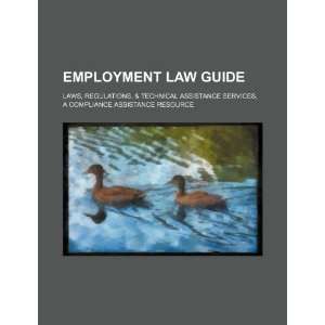  Employment law guide: laws, regulations, & technical 