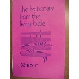    The Lectionary From the Living Bible Series C unknown Books
