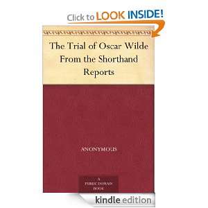 The Trial of Oscar Wilde From the Shorthand Reports Anonymous  