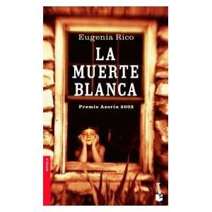 La Muerte Blanca (  Booket  )(Premio  Azorin  2002 