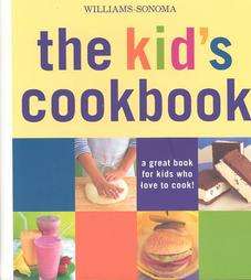 William Sonoma: The Kid`s Cookbook (Spiral)  Overstock