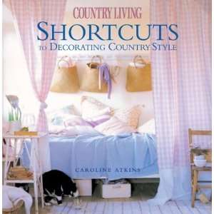   to Decorating Country Style [Hardcover] Caroline Atkins Books