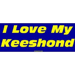  I Love My Keeshond Large Bumper Sticker Automotive