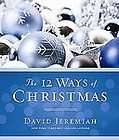 The 12 Ways of Christmas, Dr. David Jeremiah, Very Good Book