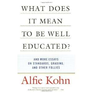  What Does it Mean to Be Well Educated? And Other Essays on 