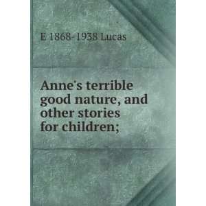  Annes terrible good nature, and other stories for 