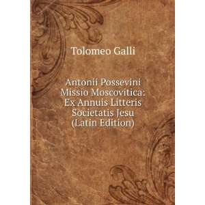   Annuis Litteris Societatis Jesu (Latin Edition) Tolomeo Galli Books