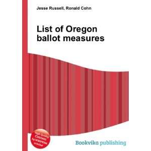  List of Oregon ballot measures Ronald Cohn Jesse Russell 