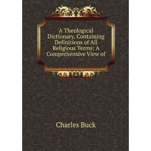 Theological Dictionary, Containing Definitions of All Religious Terms 